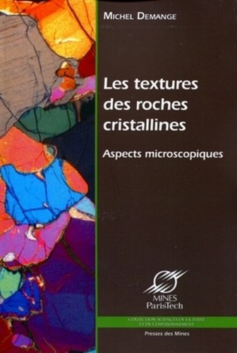 Michel Demange - Les textures des roches cristallines - Aspects microscopiques.