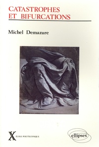 Michel Demazure - Catastrophes et bifurcations.
