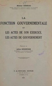 La fonction gouvernementale et les actes de son exercice, les actes de gouvernement