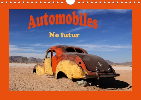 CALVENDO Mobilite  Automobiles No futur (Calendrier mural 2021 DIN A4 horizontal). De Namibie ou de Cuba ces vieilles voitures sont en fin de vie. (Calendrier mensuel, 14 Pages )