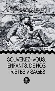 Souvenez-vous, enfants, de nos tristes visages