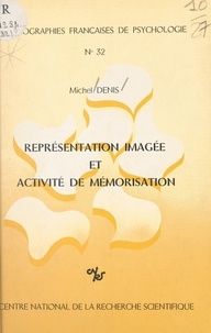 Michel Denis - Représentation imagée et activité de mémorisation.