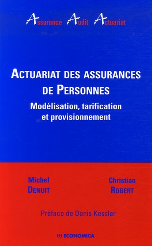Michel Denuit et Christian Robert - Actuariat des assurances de Personnes - Modélisation, tarification et provisionnement.