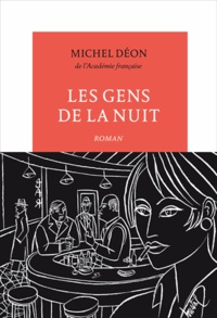 Michel Déon - Les gens de la nuit.