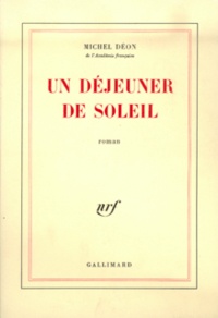 Michel Déon - Un Dejeuner Au Soleil.