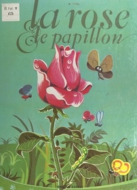 Michel Dépagnat et Pierre Dessons - La rose et le papillon.