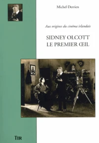 Sidney Olcott, le premier oeil