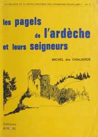 Michel des Chaliards et Jean Charay - Les pagels de l'Ardèche et leurs seigneurs.