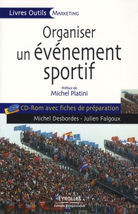 Michel Desbordes et Julien Falgoux - Organiser un événement sportif. 1 Cédérom