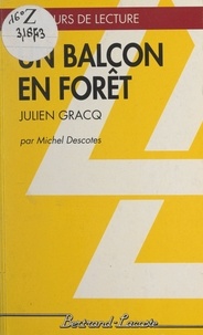 Michel Descotes et Alain Boissinot - Un balcon en forêt - Julien Gracq.