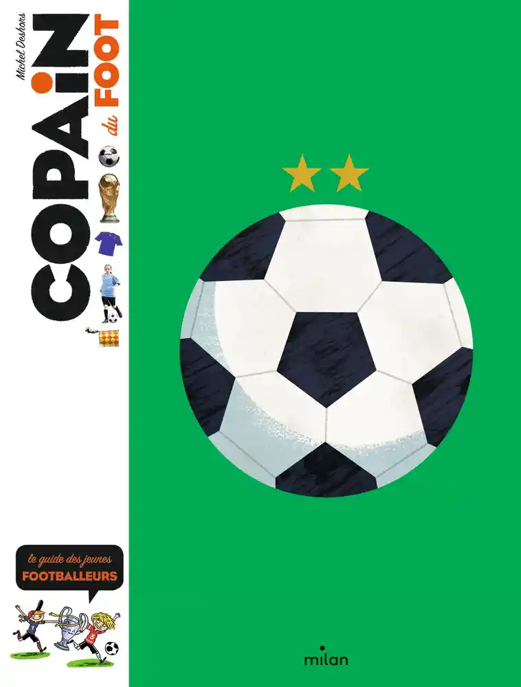 Couverture de Copain du foot : le guide des jeunes footballeurs