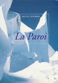 Michel Desorbay - La Paroi.