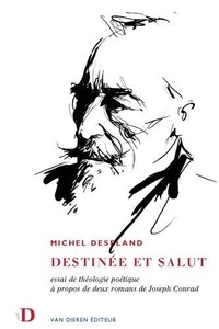 Michel Despland - Destinée et salut - Essai de théologie poétique à propos de deux romans de Joseph Conrad.