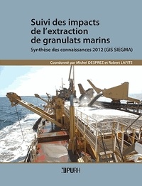 Michel Desprez et Robert Lafite - Suivi des impacts de l'extraction de granulats marins - Synthèse des connaissances 2012 (GIS SIEGMA).