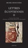 Lettres égyptiennes. Tome 2, L'apogée du nouvel empire ; Hatshepsout, Thoutmosis 3, Amenhotep 2 et Toutmosis 4