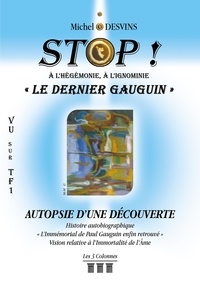 Michel Desvins - Stop ! à l'hégémonie, à l'injustice, à l'ignominie - Autopsie d'une découverte.