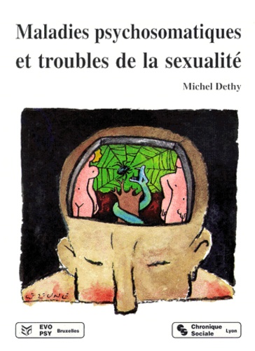 Michel Dethy - Maladies Psychosomatiques Et Troubles De La Sexualite. Approche Psychanalytique.
