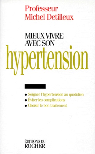 Michel Detilleux - Mieux vivre avec son hypertension.