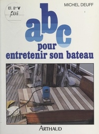 Michel Deuff - ABC pour entretenir son bateau.