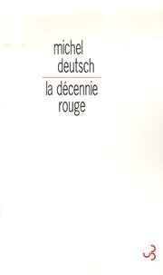 Michel Deutsch - La décennie rouge - Une histoire allemande.