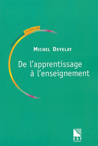 Michel Develay - De l'apprentissage à l'enseignement.