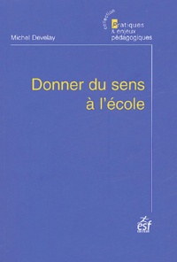 Michel Develay - Donner du sens à l'école.