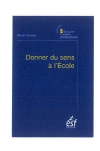 Michel Develay - Donner du sens à l'Ecole.