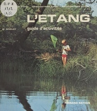 Michel Develay et Jacques Six - L'étang (2) - Animaux du bord de l'étang. Guide d'activités.