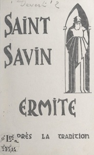 Michel Devert - Saint Savin Ermite - D'après la tradition.