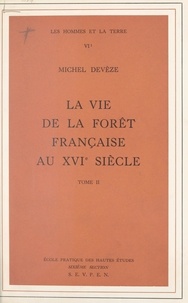 Michel Devèze et  Centre de recherches historiqu - La vie de la forêt française au XVIe siècle (2).