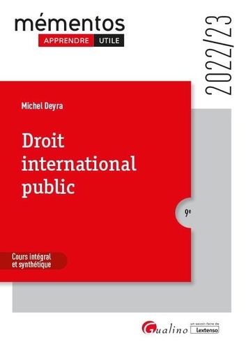 Droit international public. Cours intégral et synthétique  Edition 2022-2023