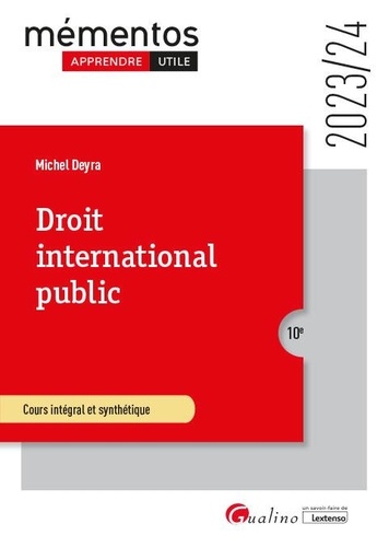 Droit international public. Cours intégral et synthétique  Edition 2023-2024