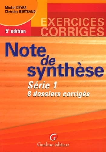 Michel Deyra et Christine Bertrand - Note de synthèse - Série 1- 8 dossiers corrigés.