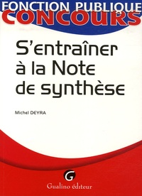 Michel Deyra - S'entraîner à la Note de synthèse.