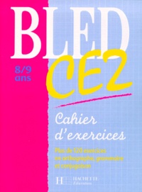 Michel Dezobry et Daniel Berlion - Cahier D'Exercices Ce2. Plus De 120 Exercices En Orthographe, Grammaire Et Conjugaison.