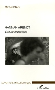 Michel Dias - Hannah Arendt - Culture et politique.