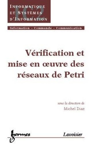 Michel Diaz - Verification Et Mise En Oeuvre Des Reseaux De Petri.