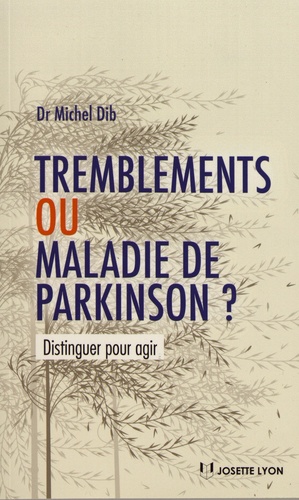 Tremblements ou maladie de Parkinson ? de Michel Dib - Grand ...