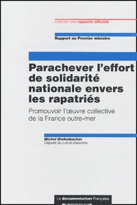 Michel Diefenbacher - Parachever l'effort de solidarité nationale envers les rapatriés - Promouvoir l'oeuvre collective de la France outre-mer.