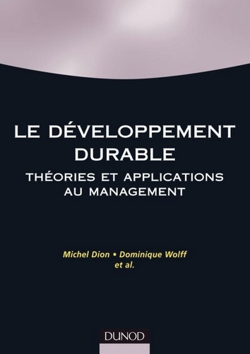 Michel Dion - Le développement durable - Théories et applications au management.