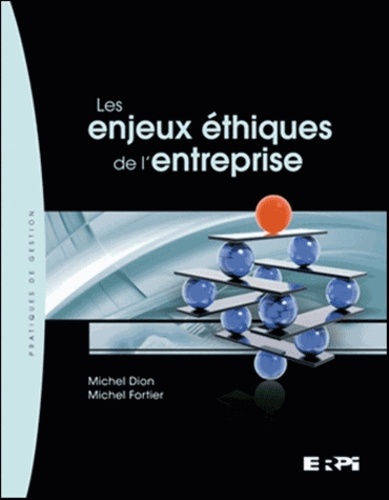 Michel Dion et Michel Fortier - Les enjeux éthiques de l'entreprise.