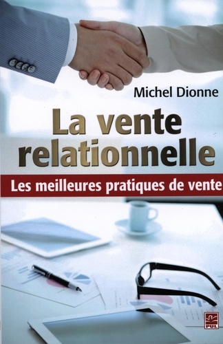 Michel Dionne - La vente relationnelle - Les meilleures pratiques de vente.
