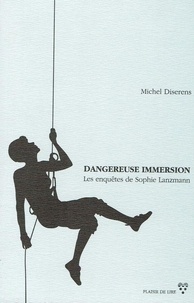 Michel Diserens - Dangereuse Immersion.