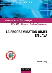 Michel Divay - La programmation objet en Java - Cours et exercices corrigés.