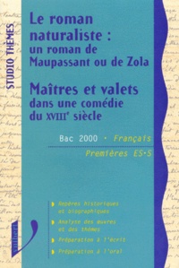 Michel Dobransky et  Collectif - Francais Bac 1eres Es/S Le Roman Naturaliste : Un Roman De Maupassant Ou De Zola. Maitres Et Valets Dans Une Comedie Du Xviiieme Siecle. Edition 2000.