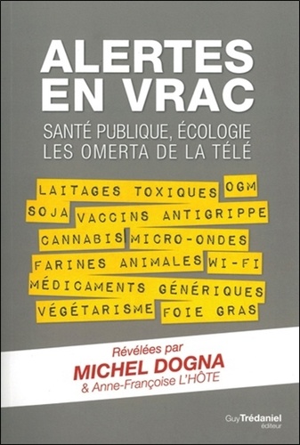 Michel Dogna - Alertes en vrac - Santé publique, écologie, les omerta de la télé.