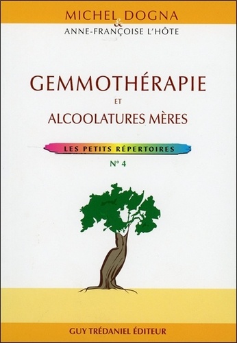 Michel Dogna - Gemmothérapie - Alcoolatures mères.