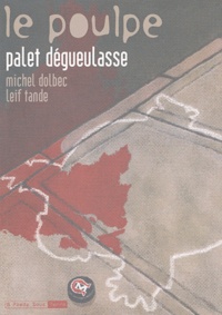 Michel Dolbec et Leif Tande - Le Poulpe Tome 12 : Palet dégueulasse.