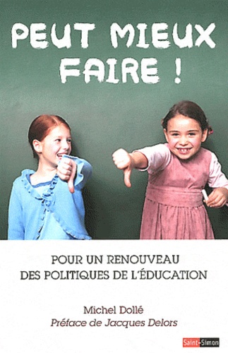 Michel Dollé - Peut mieux faire ! - Pour un renouveau des politiques de l'éducation.