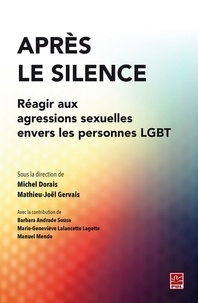 Michel Dorais et Mathieu-Joël Gervais - Après le silence - Réagir aux agressions sexuelles envers les personnes LGBT.